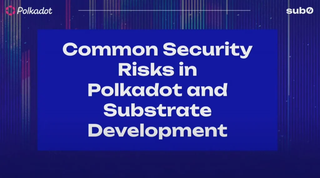 common security risks in substrate and polkadot development