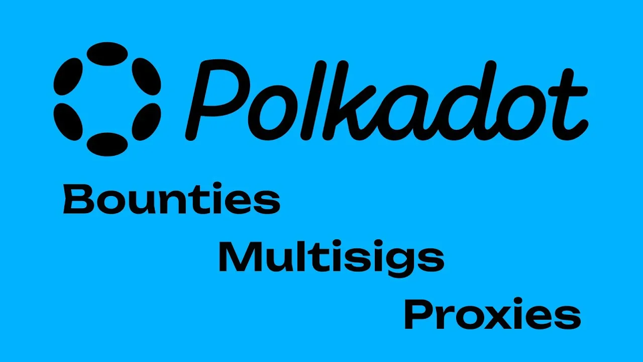 polkadot bounties multisig and proxies