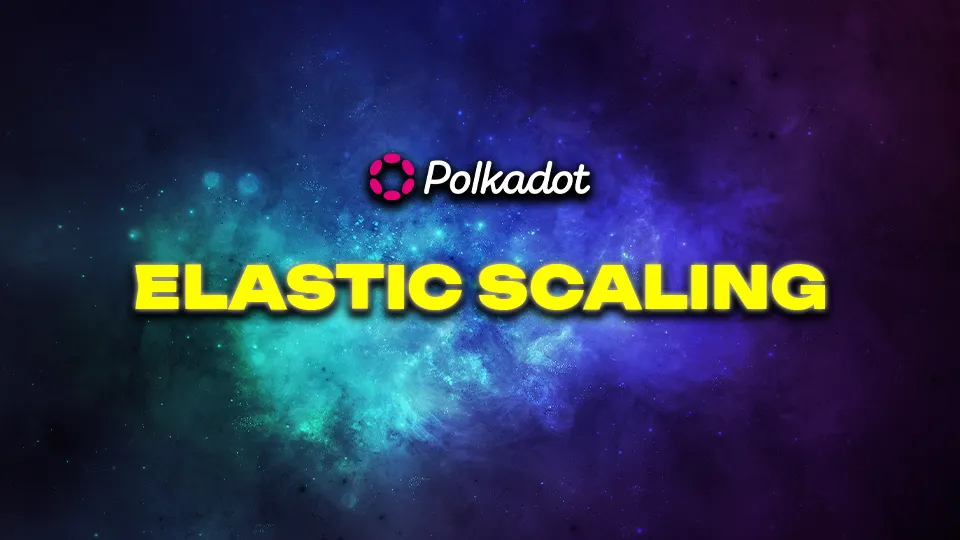 Polkadot Elastic Scaling